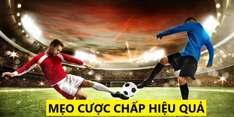 mẹo cược chấp hiệu quả