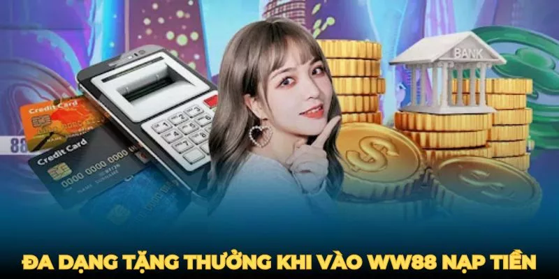 nạp tiền được thưởng tại ww88